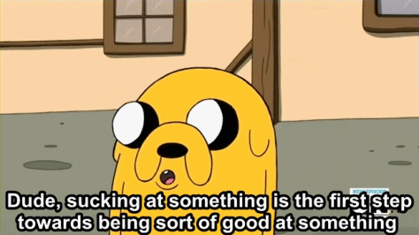 Adventure Time gif: 'sucking at something is the first step'